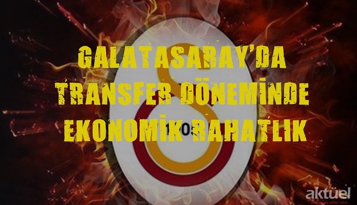 Galatasaray’da Transfer Döneminde Ekonomik Rahatlık